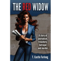 The Red Widow: A Story of Journalism, Treachery, Betrayal and Murder - Paperback