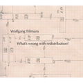Wolfgang Tillmans: What's Wrong with Redistribution? - Hardcover