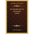 An Introduction To Astronomy (1916) - Paperback