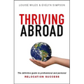Thriving Abroad: The definitive guide to professional and personal relocation success - Paperback