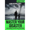 Master Your Disaster: Your Readiness, Response and Recovery Prep Guide - Paperback