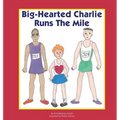 Big-Hearted Charlie Runs The Mile - Paperback