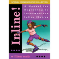 Inline!: A Manual for Beginning to Intermediate Inline Skating - Paperback