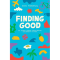 Finding Good: My Journey Through Cancer, Addiction, and Learning to Live Again - Paperback