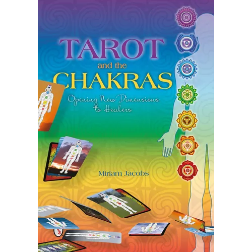 Tarot and the Chakras: Opening New Dimensions to Healers - Paperback