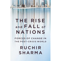 The Rise and Fall of Nations: Forces of Change in the Post-Crisis World - Hardcover