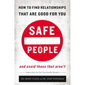 Safe People: How to Find Relationships That Are Good for You and Avoid Those That Aren't - Paperback