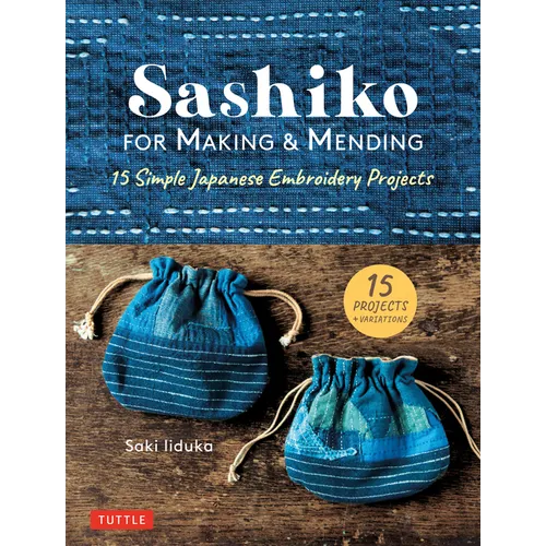 Sashiko for Making & Mending: 15 Simple Japanese Embroidery Projects - Hardcover