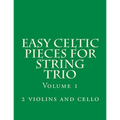 Easy Celtic Pieces For String Trio vol.1: for 2 violins and cello - Paperback