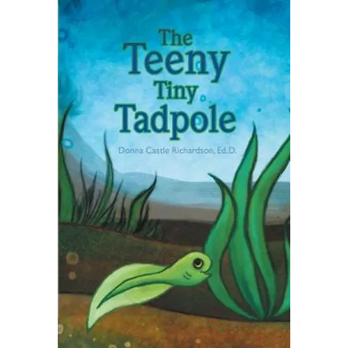 The Teeny Tiny Tadpole: Kids literature - Paperback