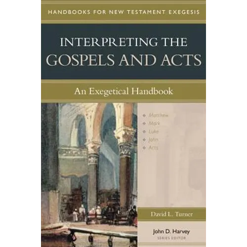 Interpreting the Gospels and Acts: An Exegetical Handbook - Paperback