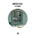 Vanessa Place: Last Words - Paperback
