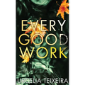 Every Good Work: A Contemporary Christian Mystery and Suspense Novel - Paperback