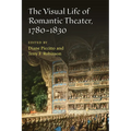 The Visual Life of Romantic Theater, 1780-1830 - Hardcover
