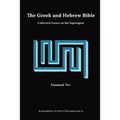 The Greek and Hebrew Bible: Collected Essays on the Septuagint - Paperback