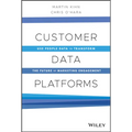 Customer Data Platforms: Use People Data to Transform the Future of Marketing Engagement - Hardcover