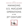 Managing U.S. Nuclear Operations in the 21st Century - Paperback