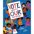 Vote for Our Future! - Hardcover