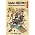 Inner Bushido - Strength Without Conflict - Paperback