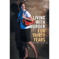 Living with Murder for Thirty Years - Paperback