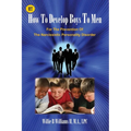 How To Develop Boys To Men: For The Prevention of The Narcissistic Personality Disorder - Paperback