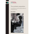 The Synthetic Proposition: Conceptualism and the Political Referent in Contemporary Art - Paperback