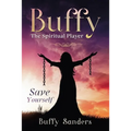 Buffy the Spiritual Player: Save Yourself - Paperback