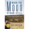 When the Moon Stood Still: From the Janus Project Files - Paperback