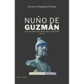Nuño de Guzmán: Juicio de residencia en Nueva Galicia, 1537-1538 - Paperback