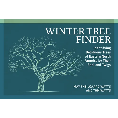 Winter Tree Finder: Identifying Deciduous Trees of Eastern North America by Their Bark and Twigs - Paperback