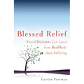 Blessed Relief: What Christians Can Learn from Buddhists about Suffering - Hardcover