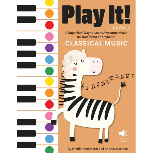 Play It! Classical Music: A Superfast Way to Learn Awesome Music on Your Piano or Keyboard - Paperback
