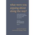 What Were You Arguing about Along the Way?: Gospel Reflections for Advent, Christmas, Lent and Easter - Paperback