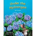 Under the Hydrangea (Mom's Choice Award Gold Recipient 2023) - Hardcover
