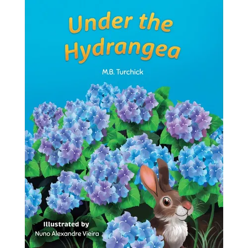 Under the Hydrangea (Mom's Choice Award Gold Recipient 2023) - Hardcover
