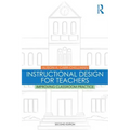 Instructional Design for Teachers: Improving Classroom Practice - Paperback