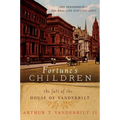 Fortune's Children: The Fall of the House of Vanderbilt - Paperback