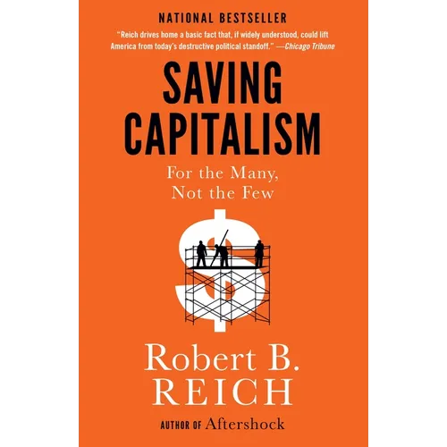 Saving Capitalism: For the Many, Not the Few - Paperback
