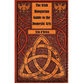 The Irish Hungarian Guide to the Domestic Arts - Paperback