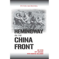 Hemingway on the China Front: His WWII Spy Mission with Martha Gellhorn - Paperback