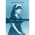 I Will Not Break: A Memoir - Paperback