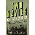 Two Navies Divided: The British and United States Navies in the Second World War - Hardcover