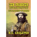 Zeb Crocker - Arizona Mountain Man - Gila - The River of Despair - Paperback