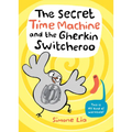 The Secret Time Machine and the Gherkin Switcheroo - Hardcover