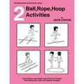 Ball, Rope, Hoop Activities: Book 2 - Paperback