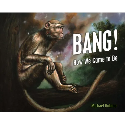 Bang!: How We Came to Be - Paperback