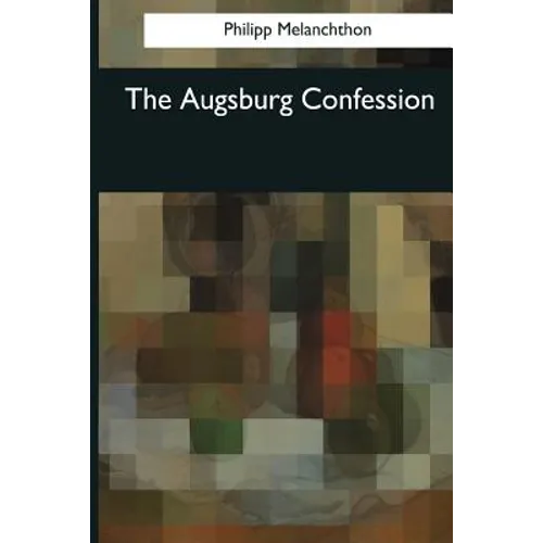 The Augsburg Confession - Paperback