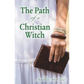 The Path of a Christian Witch - Paperback