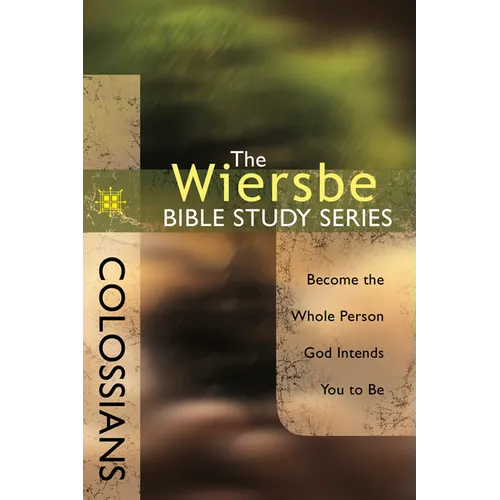 Colossians: Become the Whole Person God Intends You to Be - Paperback