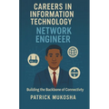 "Careers in Information Technology: Network Engineer" - Paperback